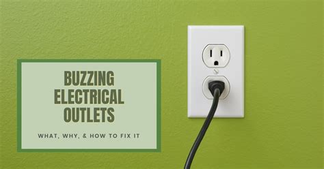 electric outlet safety box|buzzing sound from electrical outlet.